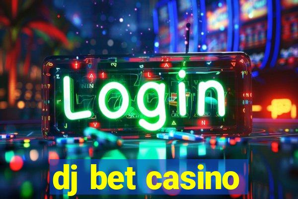 dj bet casino